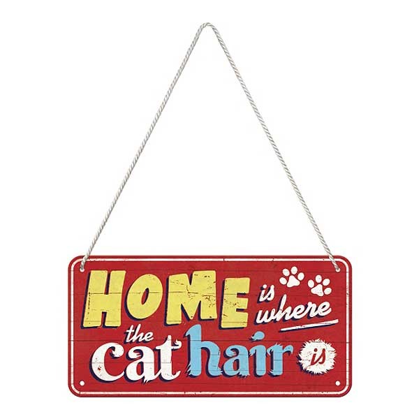 Hängeschild Spruch Home is where the cat hair is